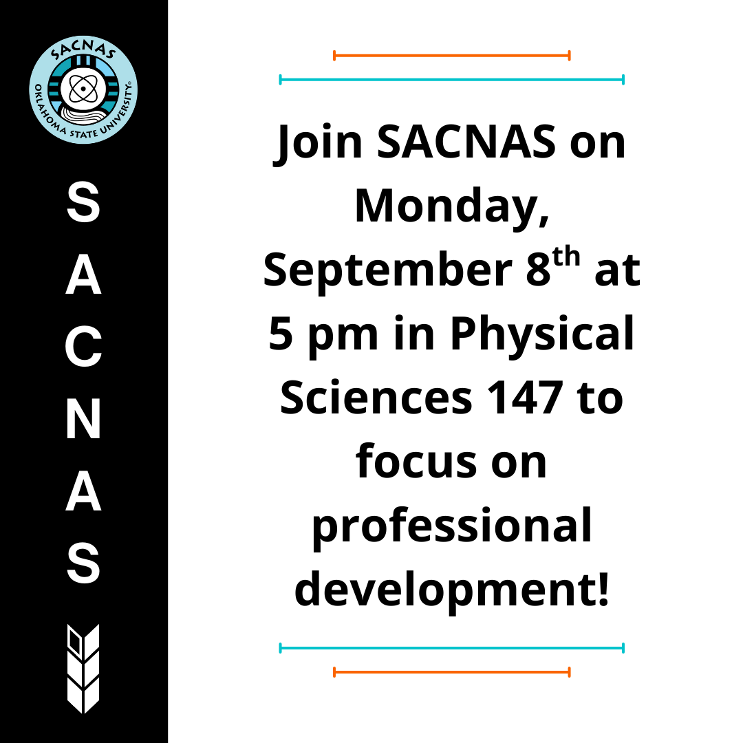 Joing SACNAS on Mon., Sept. 8th at 5pm in Physical Sciences 147 to focus on professional development!