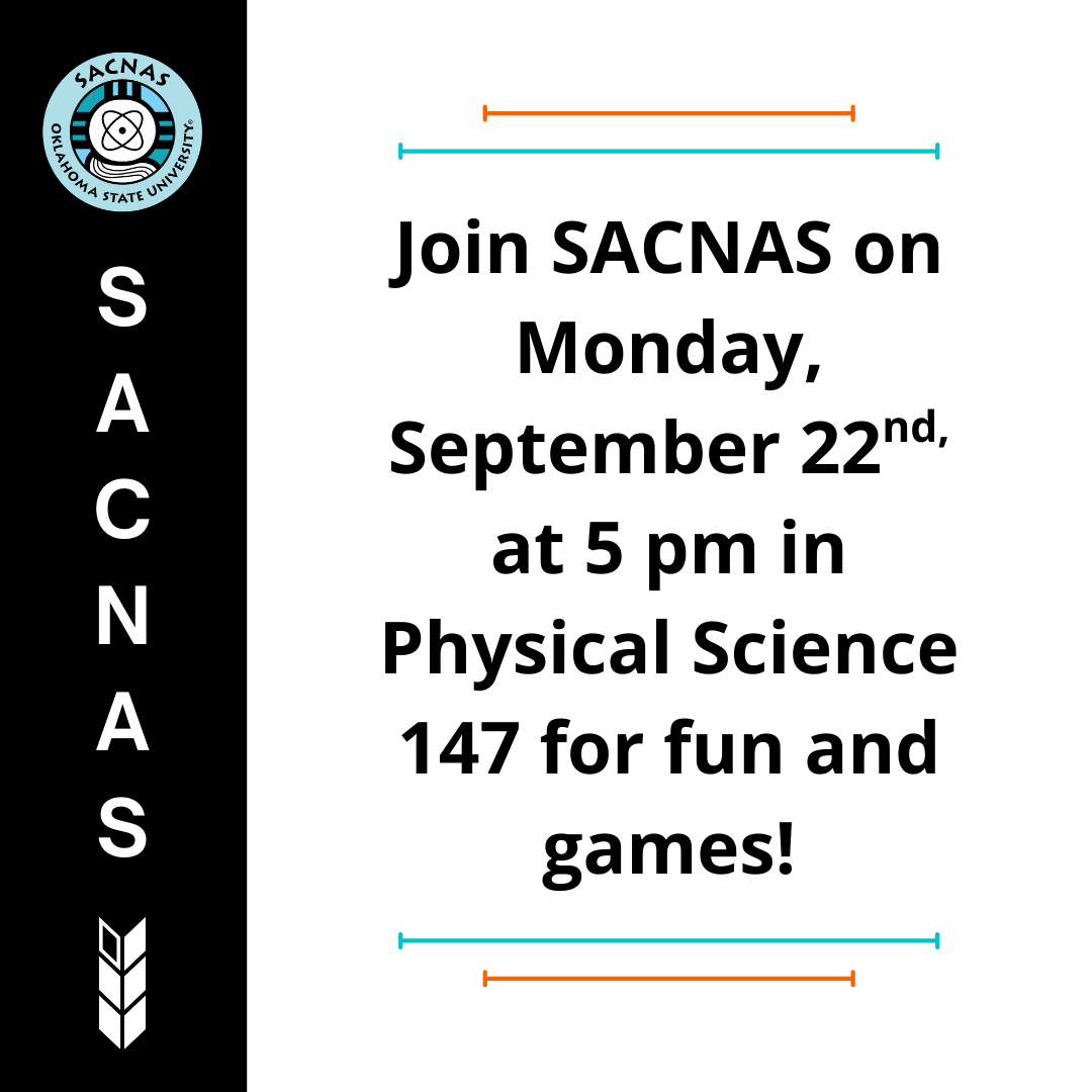 Join SACNAS on Monday, September 22nd, at 5pm in Physical Science 147 for fun and games!